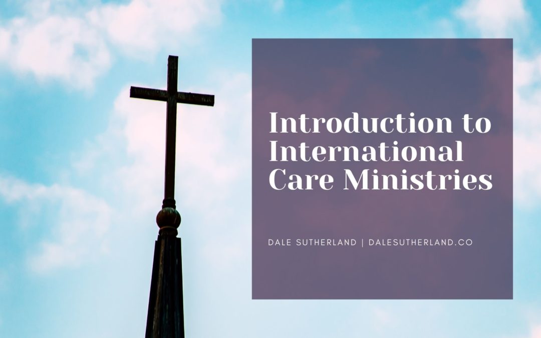 Introduction To International Care Ministries | Dale Sutherland ...